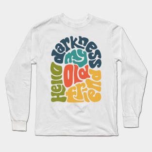 Hello Darkness Word Art Long Sleeve T-Shirt